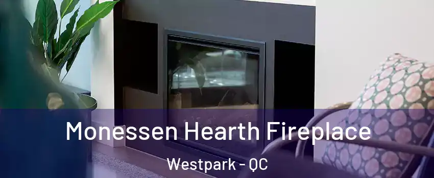  Monessen Hearth Fireplace Westpark - QC