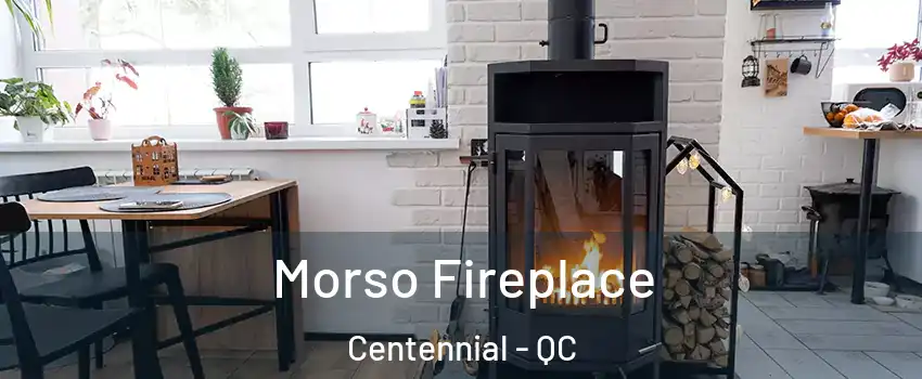 Morso Fireplace Centennial - QC
