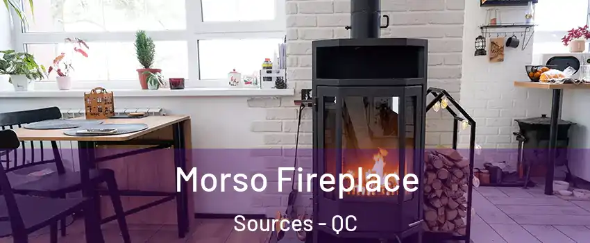 Morso Fireplace Sources - QC