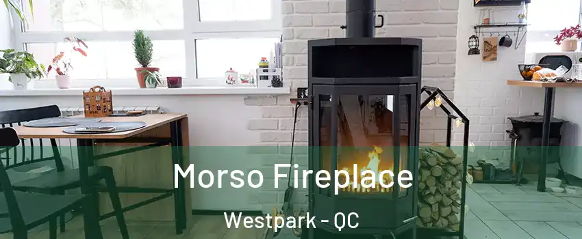 Morso Fireplace Westpark - QC