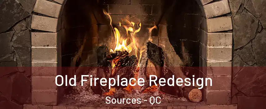  Old Fireplace Redesign Sources - QC