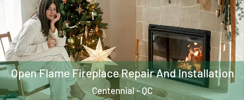  Open Flame Fireplace Repair And Installation Centennial - QC