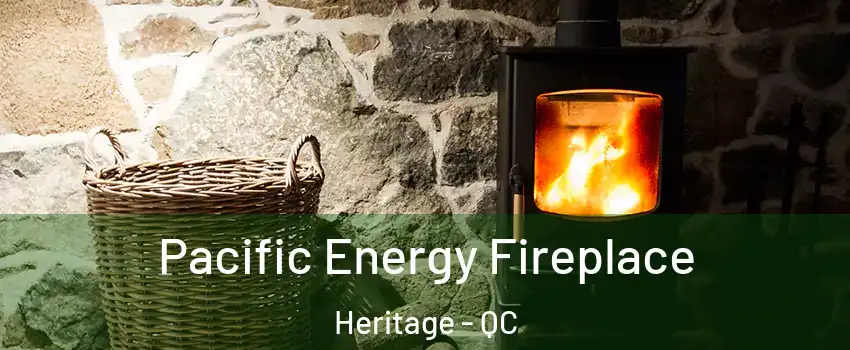  Pacific Energy Fireplace Heritage - QC