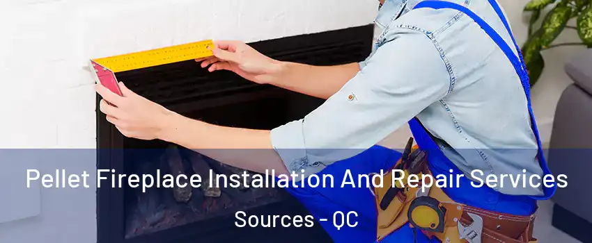  Pellet Fireplace Installation And Repair Services Sources - QC
