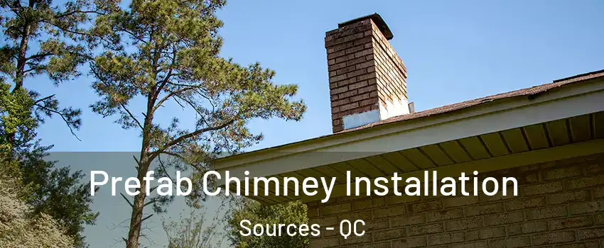 Prefab Chimney Installation Sources - QC