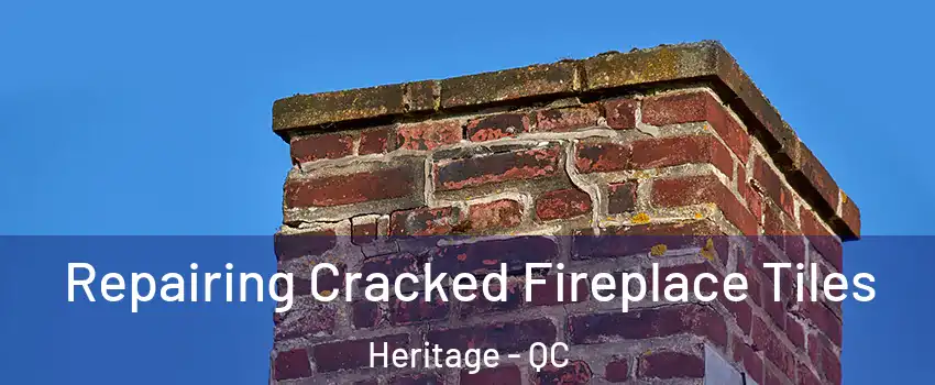  Repairing Cracked Fireplace Tiles Heritage - QC