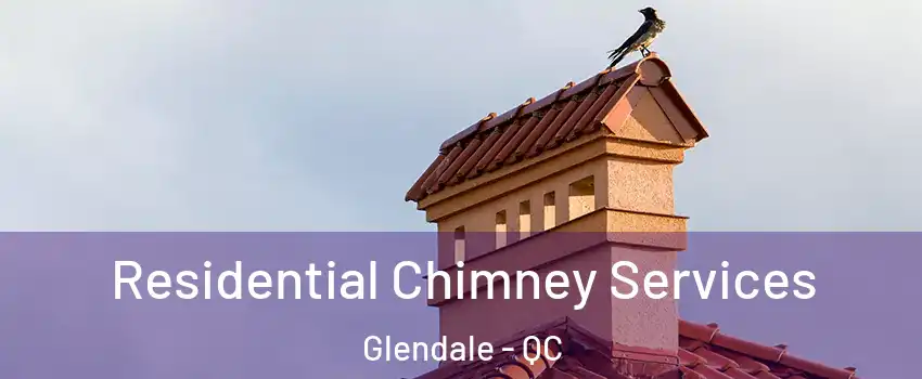  Residential Chimney Services Glendale - QC