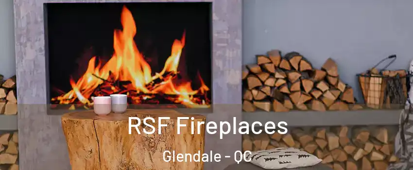  RSF Fireplaces Glendale - QC