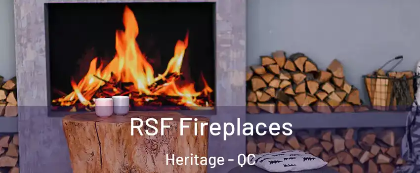 RSF Fireplaces Heritage - QC
