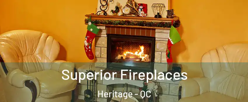  Superior Fireplaces Heritage - QC