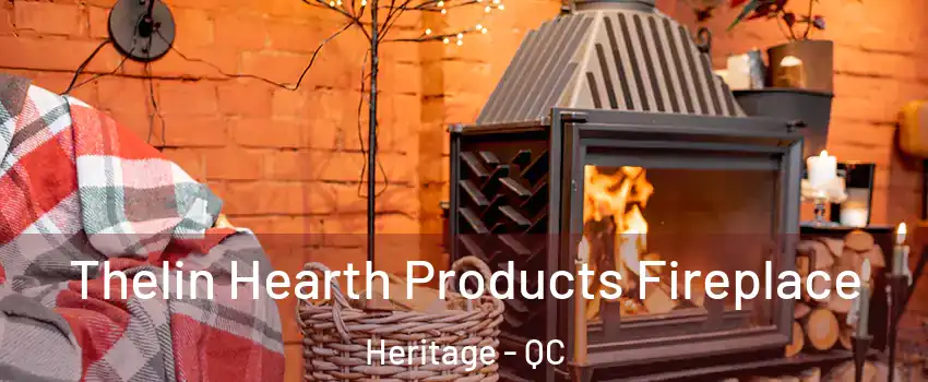  Thelin Hearth Products Fireplace Heritage - QC