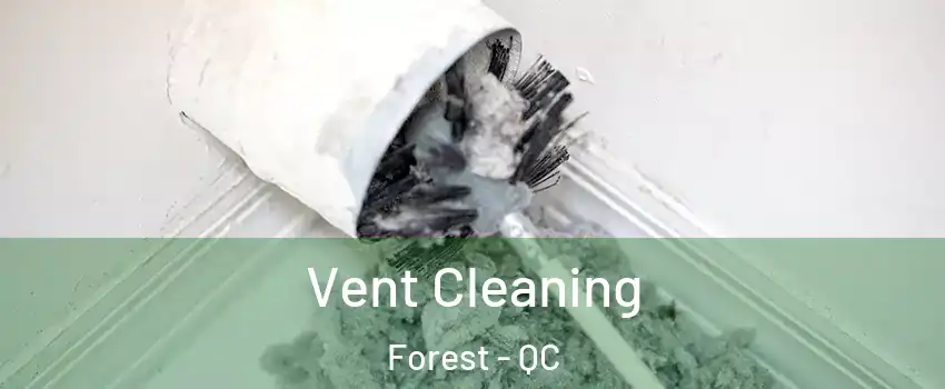 Vent Cleaning Forest - QC