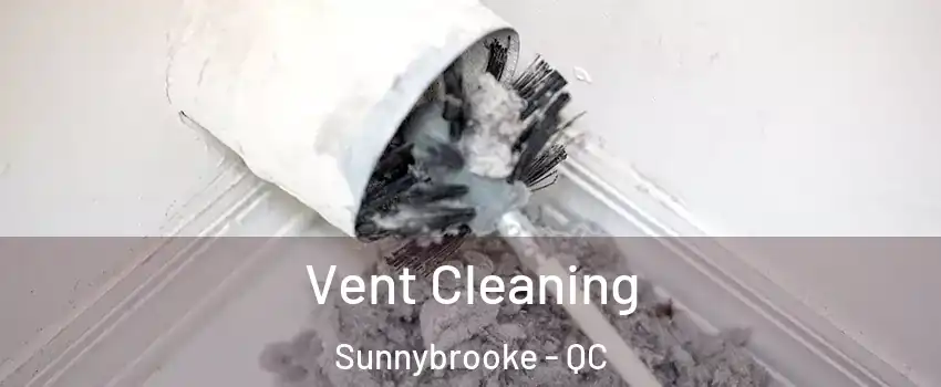  Vent Cleaning Sunnybrooke - QC