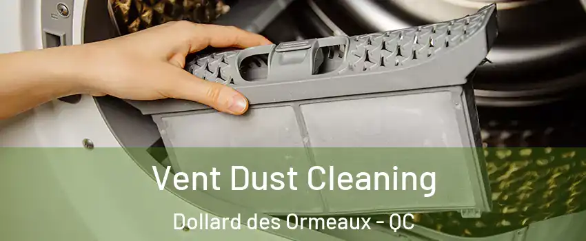  Vent Dust Cleaning Dollard des Ormeaux - QC