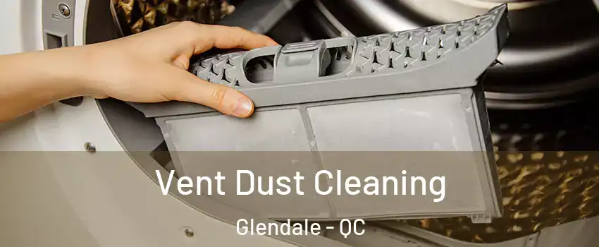  Vent Dust Cleaning Glendale - QC