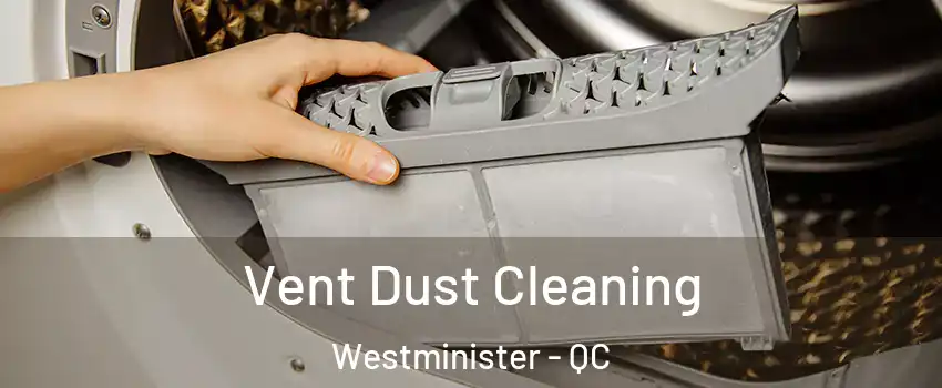  Vent Dust Cleaning Westminister - QC