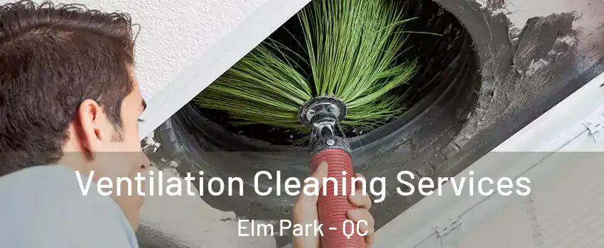 Ventilation Cleaning Services Elm Park - QC