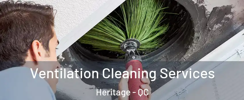  Ventilation Cleaning Services Heritage - QC