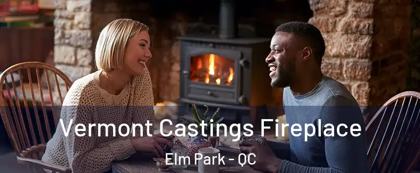  Vermont Castings Fireplace Elm Park - QC