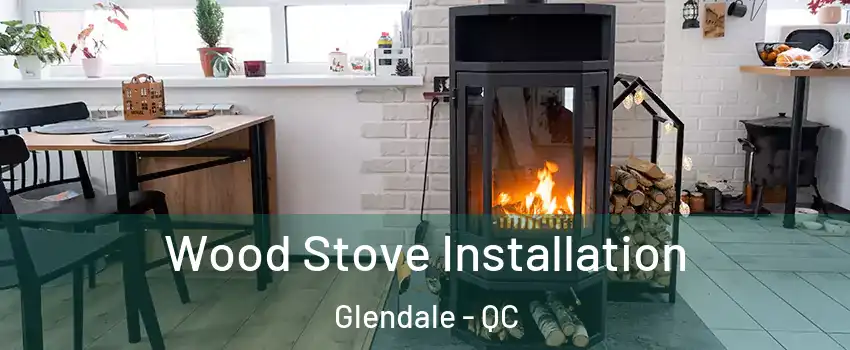  Wood Stove Installation Glendale - QC