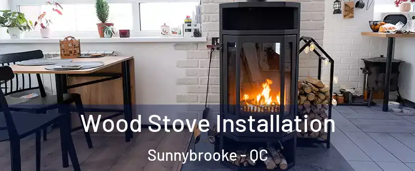  Wood Stove Installation Sunnybrooke - QC